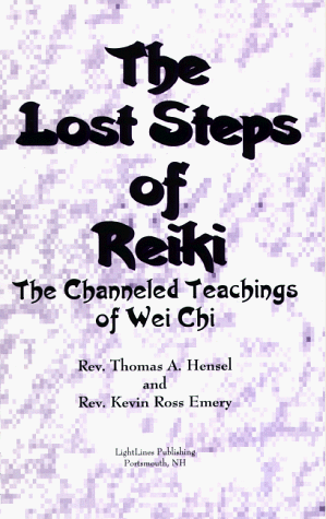 9781890405021: The Lost Steps of Reiki: The Channeled Teachings of Wei Chi