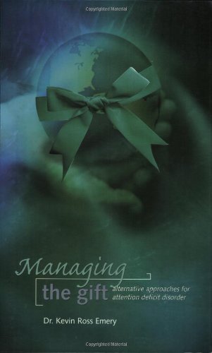 Immagine dell'editore per Managing the Gift : Alternative Approaches for Attention Deficit Disorder venduto da ThriftBooks-Atlanta