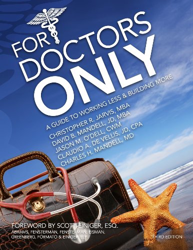 Stock image for For Doctors Only : A Guide to Working Less and Building More for sale by Better World Books