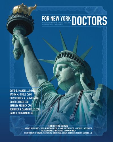 For New York Doctors: A Guide To Asset Protection, Tax Reduction, Practice & Wealth Management (9781890415273) by David B. Mandell; Jason M. O'Dell; Christopher Jarvis; Scott Einiger; Jeffrey Resnick; Jennifer Santaniello; Gary Schreiner