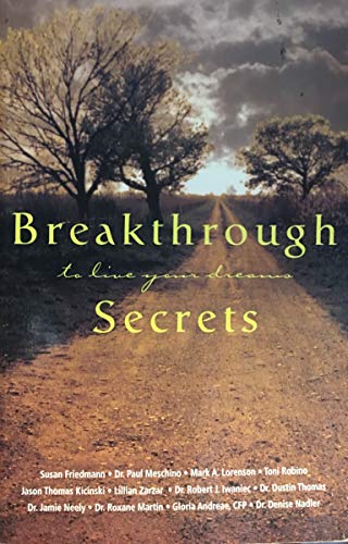 Imagen de archivo de Breakthrough Secrets To Live Your Dreams a la venta por Open Books