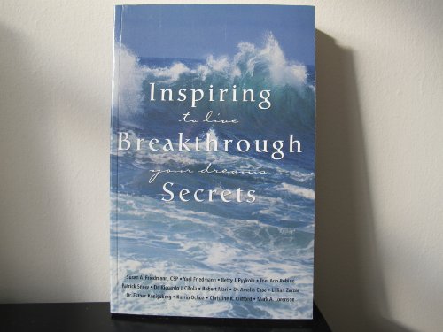 Beispielbild fr Inspiring breakthrough secrets to live your dreams zum Verkauf von Better World Books: West