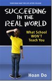 Stock image for Succeeding in the Real World: What School Won't Teach You for sale by SecondSale