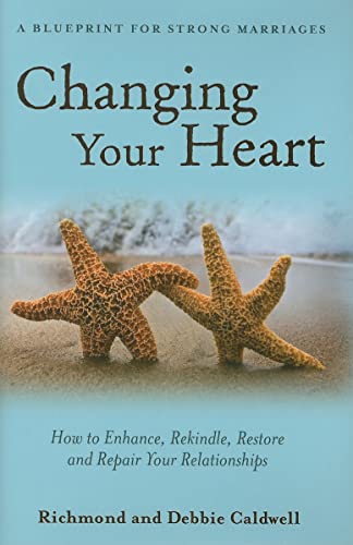 Beispielbild fr Changing Your Heart: A Blueprint for Strong Marriages zum Verkauf von SecondSale