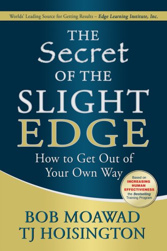 Beispielbild fr The Secret of the Slight Edge: How to Get Out of Your Own Way zum Verkauf von SecondSale