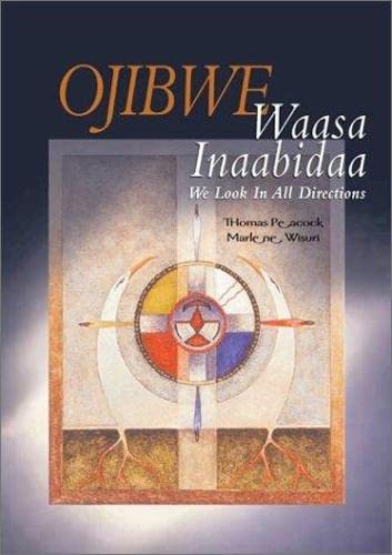 9781890434274: Ojibwe Waasa Inaabidaa: We Look in All Directions