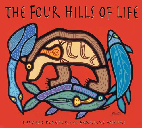 Beispielbild fr The Four Hills of Life: Ojibwe Wisdom zum Verkauf von Front Cover Books