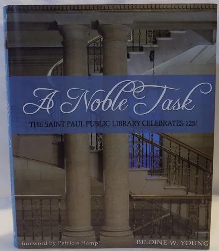 Imagen de archivo de A Noble Task: The Saint Paul Public Library Celebrates 125! a la venta por Jay W. Nelson, Bookseller, IOBA