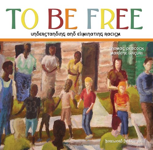 Imagen de archivo de To Be Free: Understanding and Eliminating Racism a la venta por ThriftBooks-Atlanta