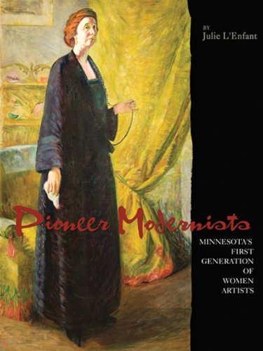 9781890434830: Pioneer Modernists: Minnesota's First Generation of Women Artists