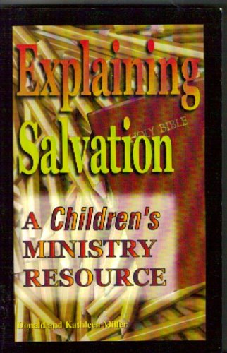 Explaining Salvation: A Children's Ministry Resource (9781890436179) by Kathleen Miller