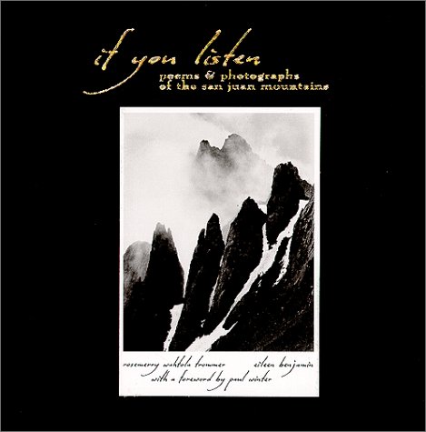 Stock image for If You Listen: Poems & Photographs of the San Juan Mountains for sale by ThriftBooks-Dallas