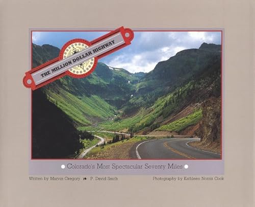 Beispielbild fr The Million Dollar Highway: Colorado's Most Spectacular Seventy Miles zum Verkauf von The Maryland Book Bank