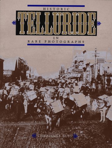 9781890437022: Historic Telluride in Rare Photographs