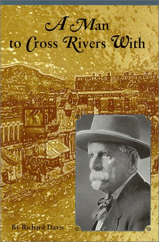 9781890437091: A Man to Cross Rivers With