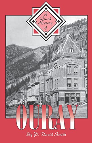 Beispielbild fr A Quick History of Ouray zum Verkauf von Wonder Book