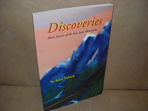 Stock image for Discoveries : Short Stories of the San Juan Mountains for sale by Better World Books: West