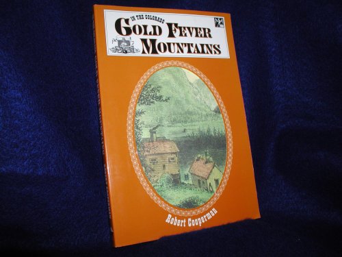 Stock image for In the Colorado Gold Fever Mountains for sale by Phil's Bikes & Books