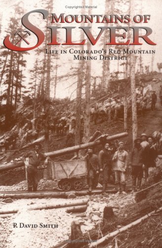 9781890437367: Mountains of Silver: Life in Colorado's Red Mountain Mining District