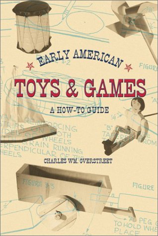 Early American Toys & Games. A How-to Guide.