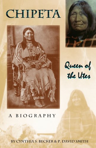 Beispielbild fr Chipeta: Queen of the Utes zum Verkauf von Goodwill of Colorado