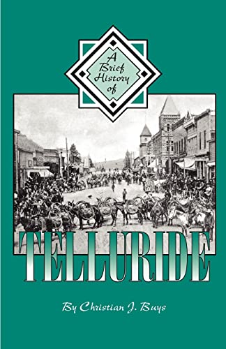 Beispielbild fr A Brief History of Telluride zum Verkauf von Russell Books