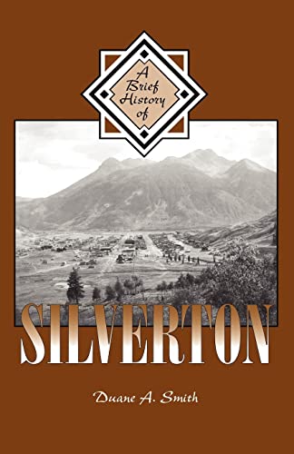 Beispielbild fr A Brief History of Silverton zum Verkauf von Goodwill of Colorado