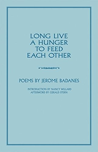 Stock image for Long Live a Hunger to Feed Each Other: Poems Format: Hardcover for sale by INDOO