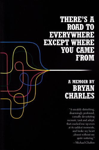 Beispielbild fr There's a Road to Everywhere Except Where You Came From: A Memoir zum Verkauf von SecondSale