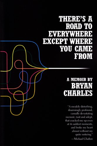 9781890447571: There's a Road to Everywhere Except Where You Came from: A Memoir