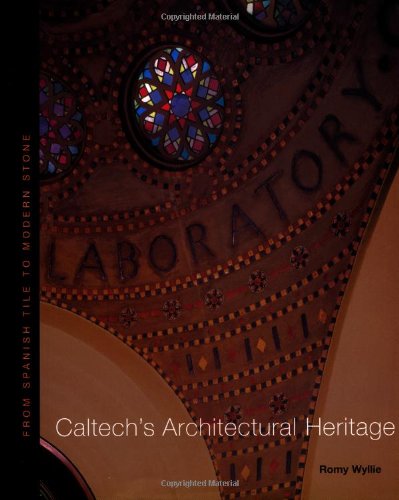 Imagen de archivo de Caltech's Architectural Heritage, From Spanish Tile to Modern Stone a la venta por SecondSale