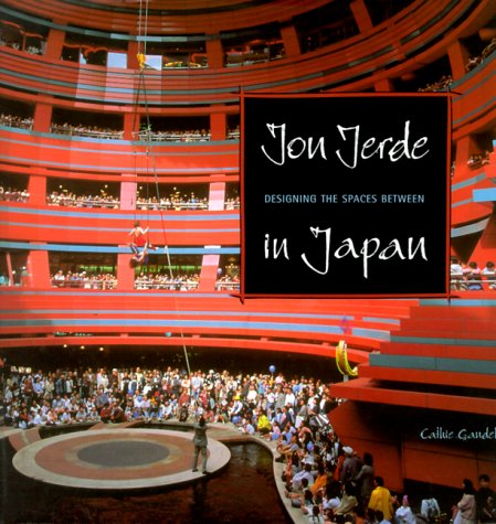 Stock image for Jon Jerde in Japan: Designing the Spaces Between for sale by Anybook.com