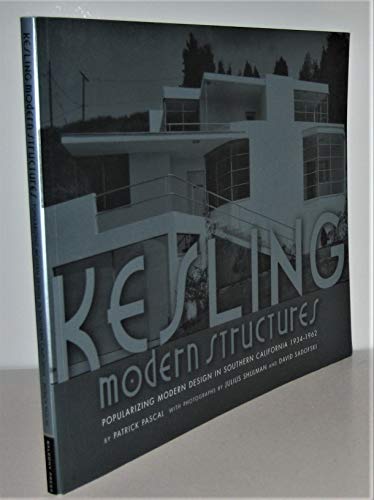 Beispielbild fr Kesling Modern Structures: Popularizing Modern Design in Southern California 1934-1962 zum Verkauf von Ebooksweb