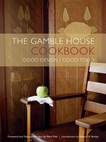 Beispielbild fr The Gamble House Cookbook: Good Design/Good Food zum Verkauf von ThriftBooks-Atlanta