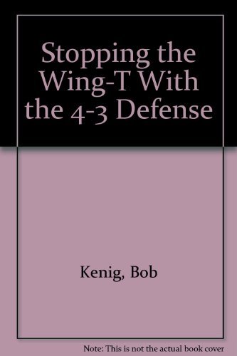 Beispielbild fr Stopping the Wing-T with the 4-3 Defense zum Verkauf von ThriftBooks-Dallas