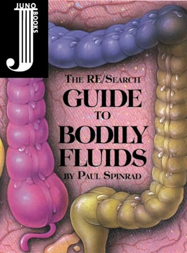 Beispielbild fr The Re/Search Guide to Bodily Fluids zum Verkauf von Better World Books