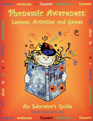 Stock image for Phonemic Awarness: Lessons, Activities and Games - An Educator's Guide for sale by The Book Spot