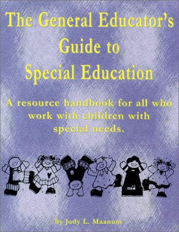 Beispielbild fr The General Educator's Guide to Special Education : A Resource Handbook for Who All Work with Children with Special Needs zum Verkauf von Better World Books