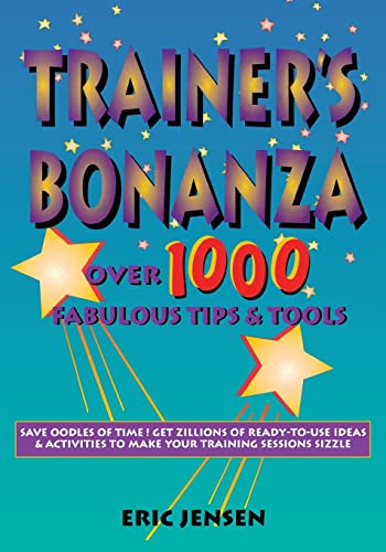 Stock image for Trainer's Bonanza: Over 1000 Fabulous Tips & Tools: Over 1000 Fabulous Tips and Tools for sale by AwesomeBooks