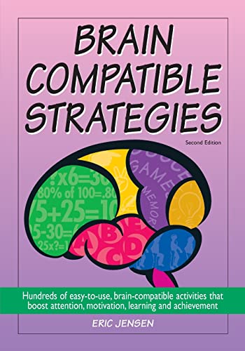 Beispielbild fr Brain-Compatible Strategies: Hundreds of Easy-To-Use, Brain-Compatible Activities That Boost Attention, Motivation, Learning and Achievement zum Verkauf von ThriftBooks-Atlanta