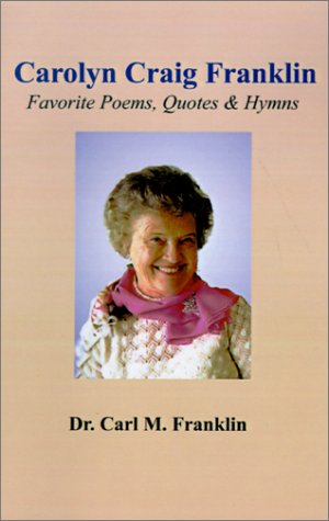 9781890461164: Carolyn Craig Franklin: Favorite Poems, Quotes and Hymns