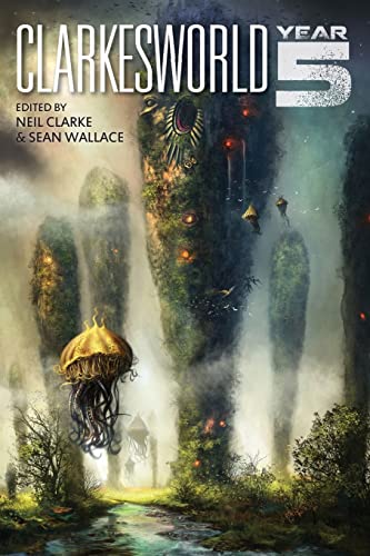 Stock image for Clarkesworld: Year Five (Clarkesworld Anthology) for sale by GF Books, Inc.