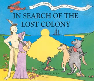 Stock image for In Search of the Lost Colony (Outer Banks Animals Adventure Series, #3) for sale by Wonder Book