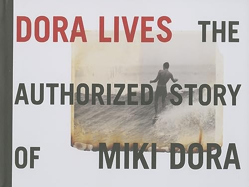 9781890481179: Dora Lives: The Authorized Story Of Miki Dora