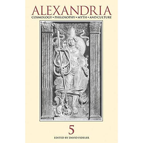 9781890482756: Alexandria: Cosmology, Philosophy, Myth and Culture v.5: Cosmology, Philosophy, Myth and Culture Vol 5