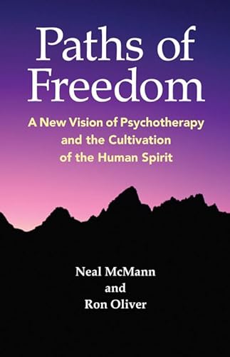 Imagen de archivo de Paths of Freedom: A New Vision of Psychotherapy and the Cultivation of the Human Spirit a la venta por Pearlydewdrops