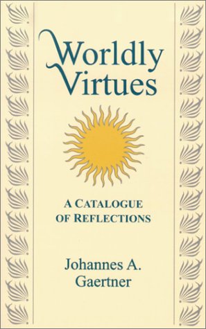 Imagen de archivo de Worldly Virtues: A Catalogue of Reflections a la venta por WorldofBooks