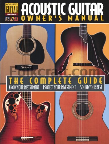 9781890490218: Acoustic guitar owner's manual livre sur la musique: The Complete Guide (Acoustic Guitar Guides)