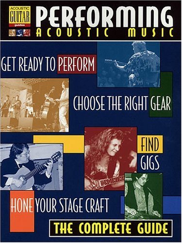 9781890490225: Performing Acoustic Music (Acoustic Guitar Guides)