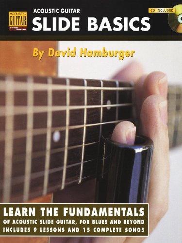 Acoustic Guitar Slide Basics Learn The Fundamentals Of Acoustic Slide Guitar, For Blues And Beyond.